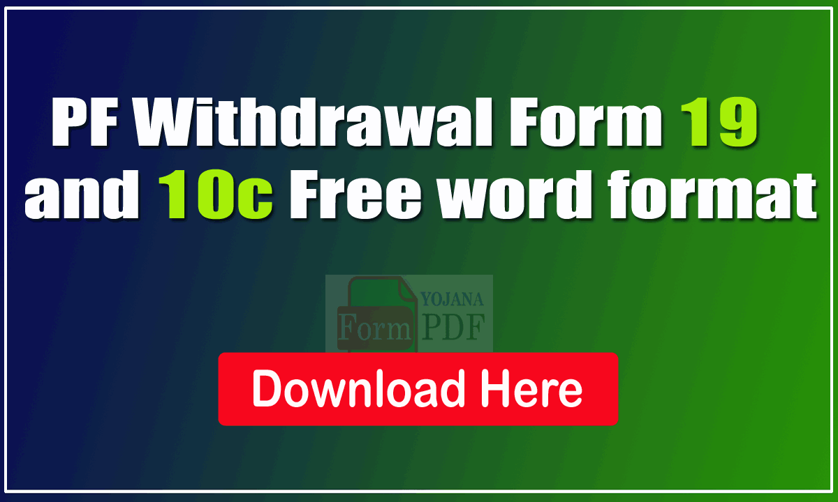 PF Withdrawal Form 19 and 10c Free Download Word Format